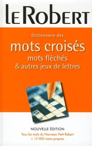 Dictionnaire des mots croisés, mots fléchés & autres jeux de lettres - Laurent Catach -  Le Robert GF - Livre