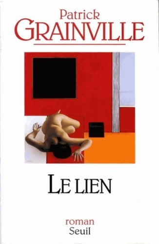 Livrenpoche : Le lien - Patrick Grainville - Livre