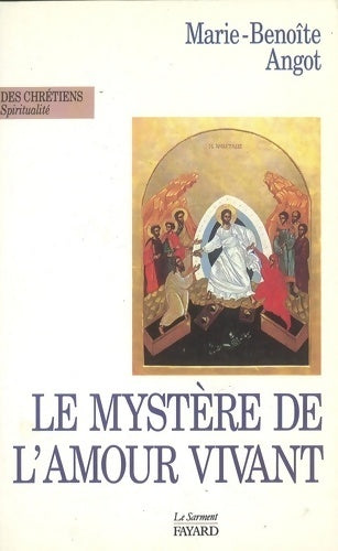 Livrenpoche : Le mystère de l'amour vivant - Marie-Benoîte Angot - Livre