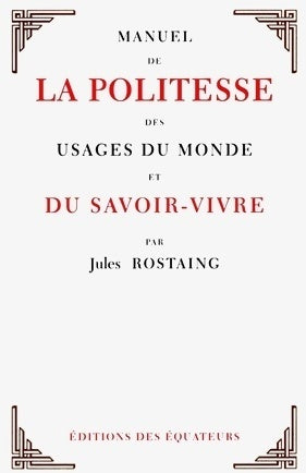 Livrenpoche : Manuel de la politesse des usages du monde et du savoir-vivre - Jules Rostaing - Livre