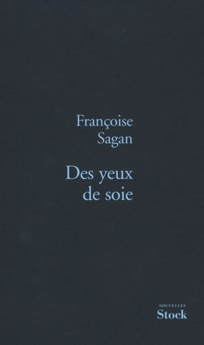 Des yeux de soie - Françoise Sagan - Livre