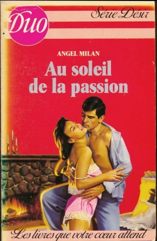 Au soleil de la passion - Angel Milan -  Duo, Série Désir - Livre