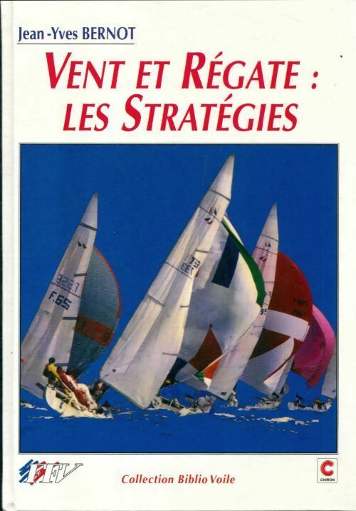 Livrenpoche : Vent et régate : Les stratégies - Jean-Yves Bernot - Livre