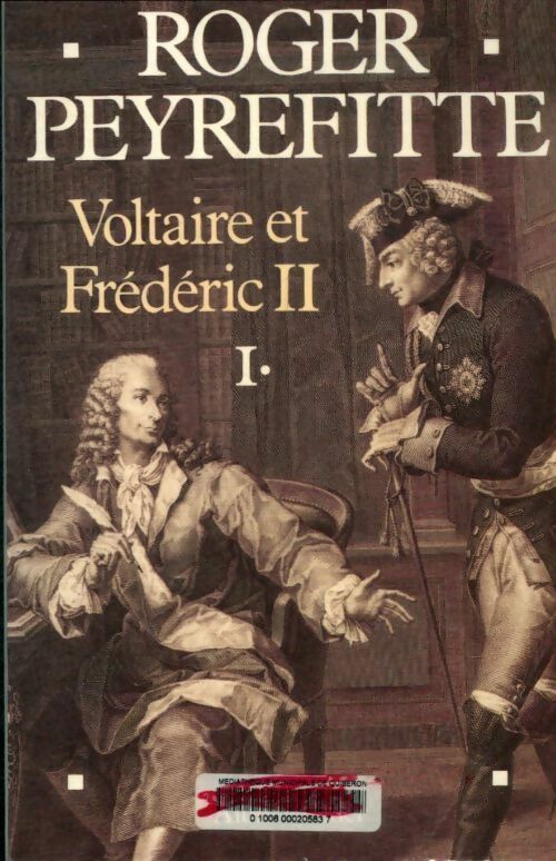 Livrenpoche : Voltaire et Frédéric II Tome I - Roger Peyrefitte - Livre