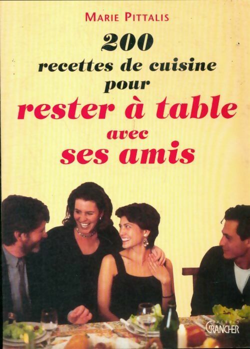 Livrenpoche : 200 recettes de cuisine pour rester à table avec ses amis - Marie Pittalis - Livre