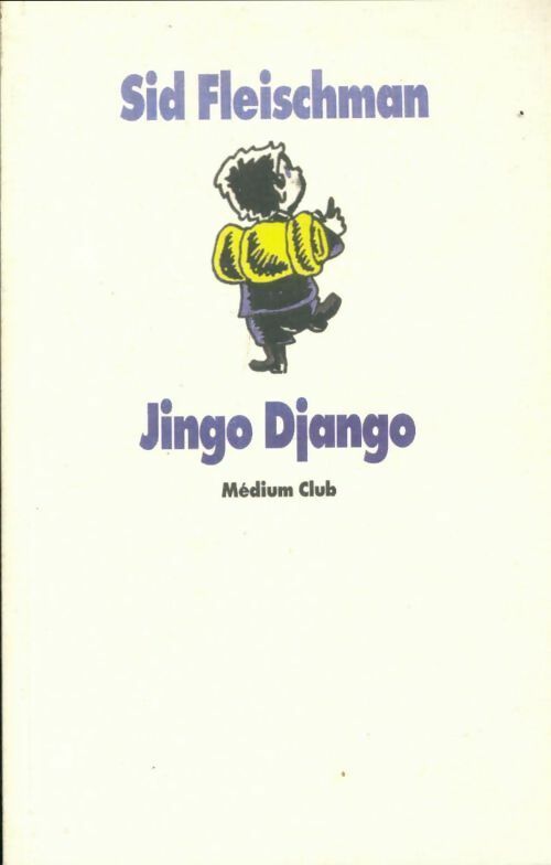 Jingo Django - Sid Fleischman -  Médium club - Livre