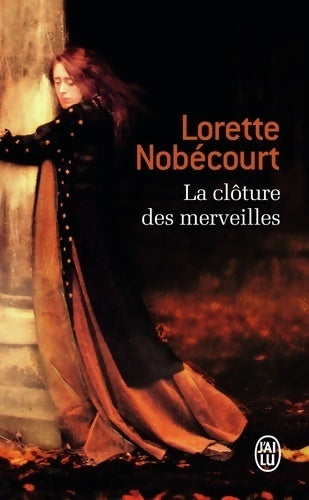 La clôture des merveilles - Lorette Nobécourt - Livre