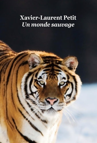 Livrenpoche : Un monde sauvage - Xavier-Laurent Petit - Livre