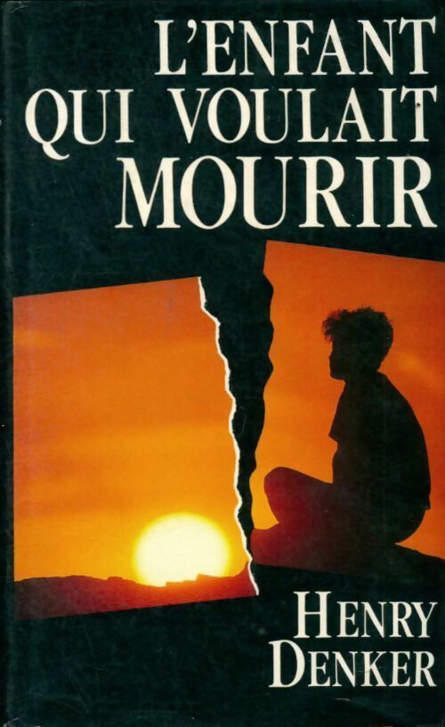 Livrenpoche : L'enfant qui voulait mourir - Henry Denker - Livre