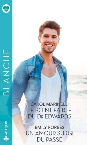 Le point faible du Dr Edwards / Un amour surgi du passé - Carol Marinelli, Emily Forbes - Livre