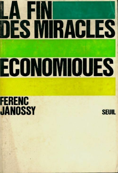 Livrenpoche : La fin des miracles économiques - Ferenc Janossy - Livre
