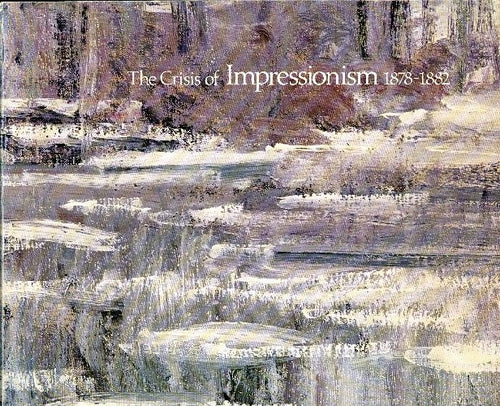 Livrenpoche : The crisis of impressionism 1878-1882 - Joel Issacson - Livre