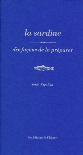 Livrenpoche : La sardine : 10 façons de la préparer - Sonia Ezgulian - Livre