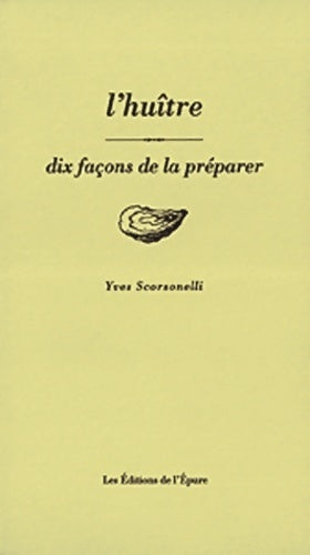 Livrenpoche : L'huître. 10 façons de la préparer - Yves Scorsonelli - Livre