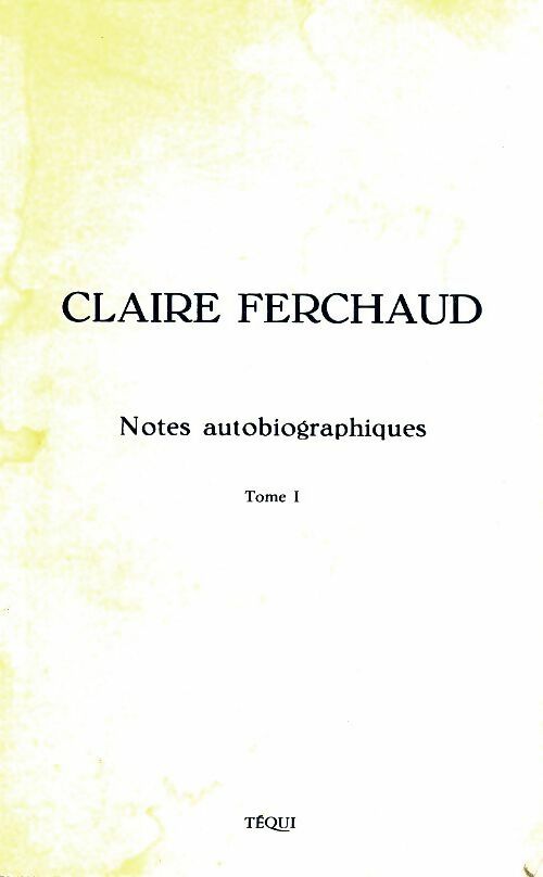 Livrenpoche : Notes autobiographiques Tome I - Claire Ferchaud - Livre