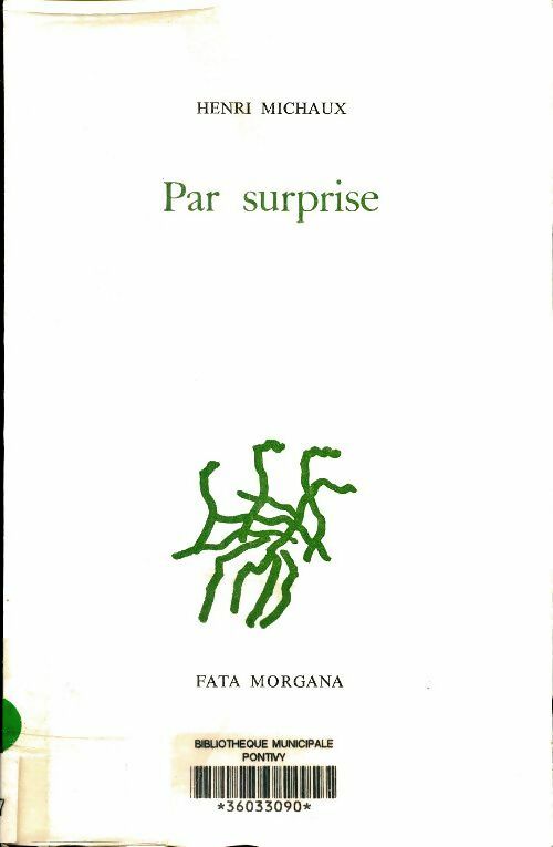 Livrenpoche : Par surprise - Henri Michaux - Livre