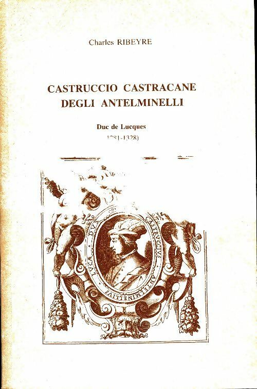 Livrenpoche : Castruccio Castracane Degli Anteminelli - Charles Ribeyre - Livre