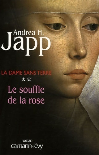 Livrenpoche : La dame sans terre Tome II : Le souffle de la rose - Andréa H. Japp - Livre