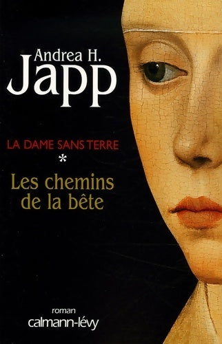 Livrenpoche : La dame sans terre Tome I : Les chemins de la bête - Andréa H. Japp - Livre