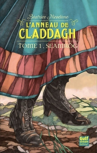 Livrenpoche : L'anneau de Claddagh Tome I : Seamrog - Béatrice Nicodème - Livre