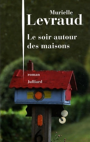 Livrenpoche : Le soir autour des maisons - Murielle Levraud - Livre