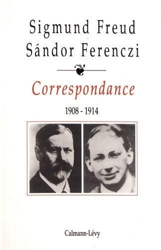 Livrenpoche : Correspondance 1908-1914 - Sigmund Freud, Sandor Ferenczi - Livre
