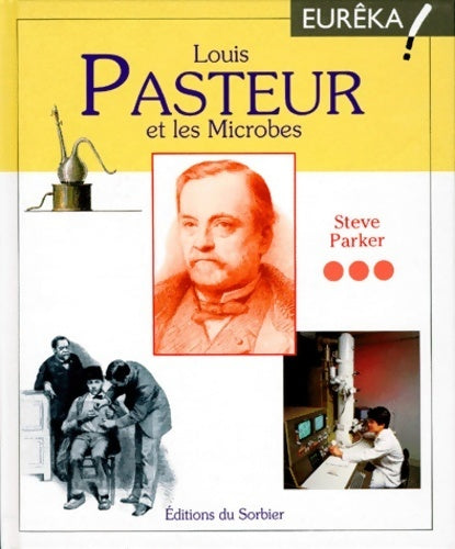 Livrenpoche : Louis pasteur et les microbes - Steve Parker - Livre