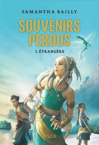 Livrenpoche : Souvenirs perdus Tome I : Etrangère - Samantha Bailly - Livre