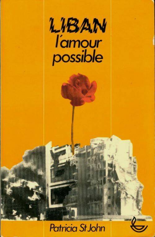Livrenpoche : Liban l'amour possible - Laurent Hélène St John Patricia - Livre
