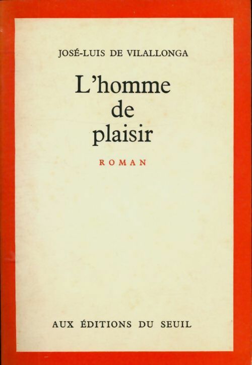Livrenpoche : L'homme de plaisir - José-Luis De Vilallonga - Livre