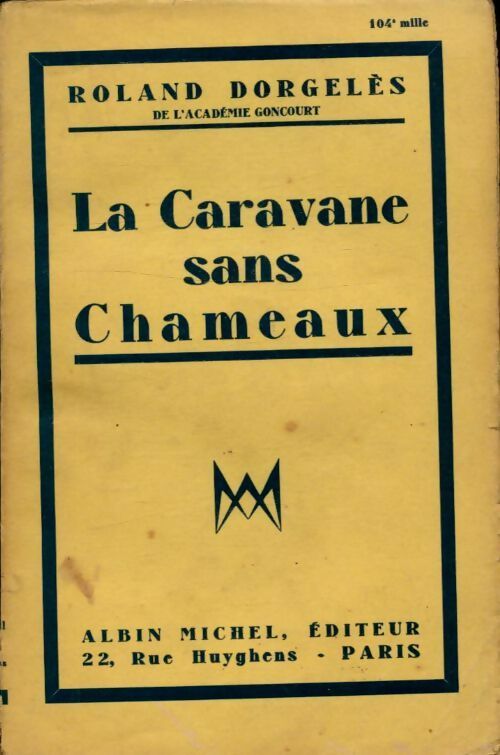Livrenpoche : La caravane sans chameaux - Roland Dorgelès - Livre