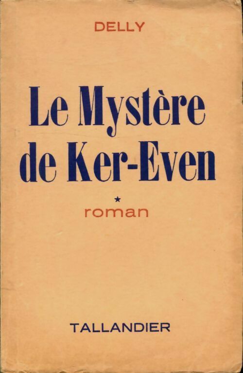 Le mystère de Ker-Even Tome I - Delly -  Tallandier - Livre
