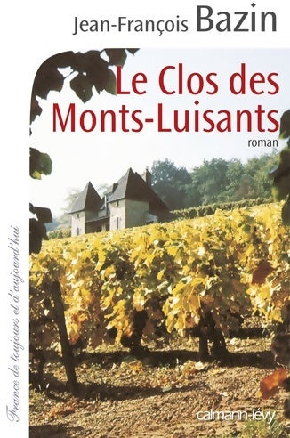 Livrenpoche : Le clos des Monts-Luisants - Jean-François Bazin - Livre