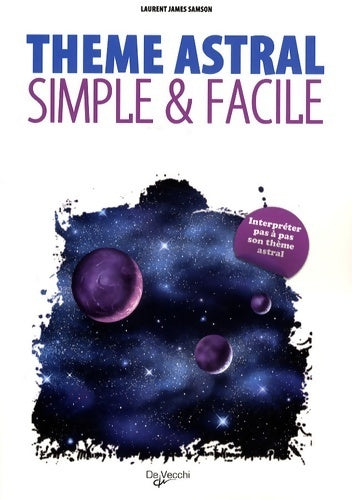 Livrenpoche : Thème astral simple & facile. Interpréter pas à pas son thème astral - Laurent James Samson - Livre