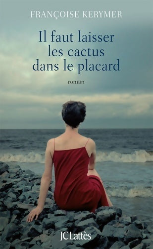Livrenpoche : Il faut laisser les cactus dans le placard - Françoise Kerymer - Livre