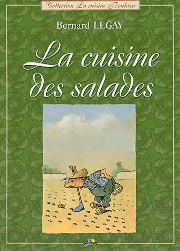 Livrenpoche : La cuisine des salades - Bernard Legay - Livre