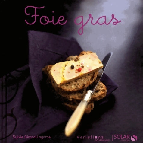 Livrenpoche : Foie gras - Sylvie Girard-Lagorce - Livre