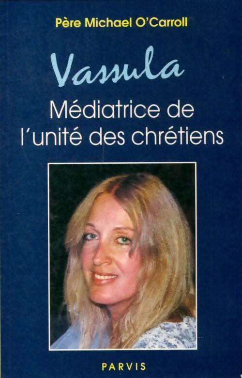 Livrenpoche : Vassula. Médiatrice de l'unité des chrétiens - Père Michae O'Carroll - Livre
