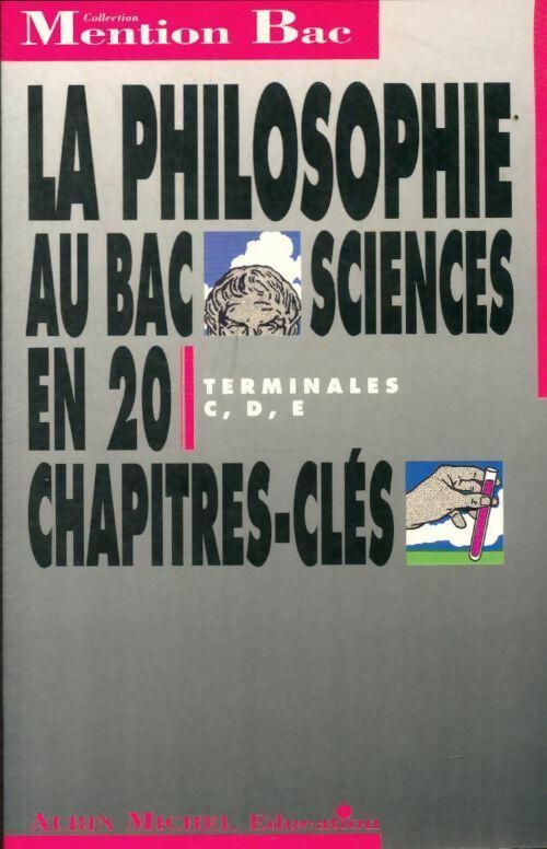 La philosophie au bac sciences Terminales C, D, E - Collectif ; Gueho -  Mention bac - Livre
