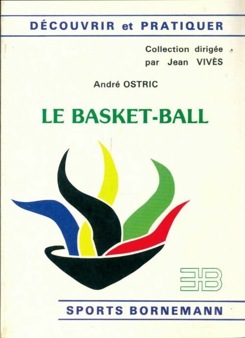 Livrenpoche : Le basket-ball - André Ostric - Livre