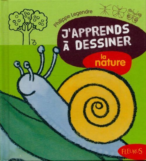 J'apprends à dessiner la nature - Philippe Legendre - Livre