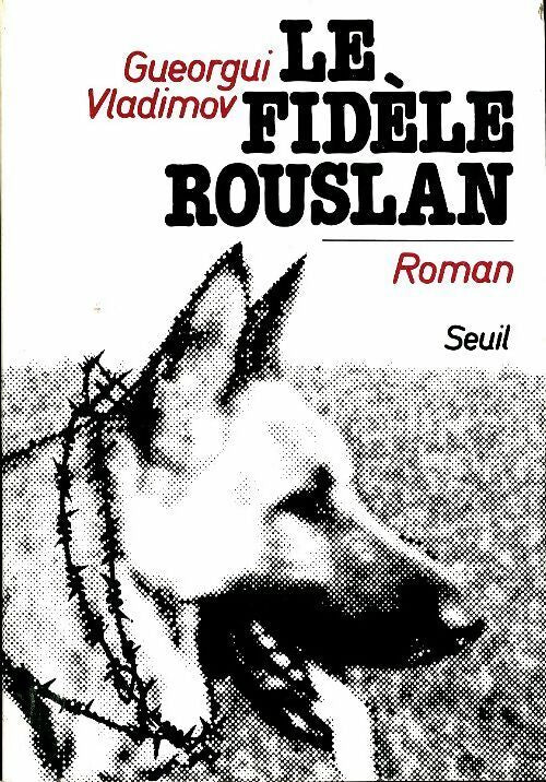 Livrenpoche : Le fidèle Rouslan - Guéorgui Vladimov - Livre