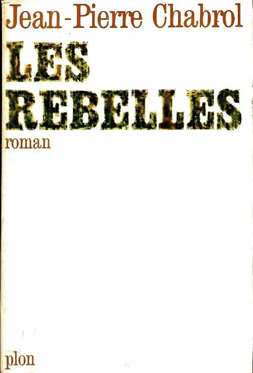 Livrenpoche : Les rebelles - Jean-Pierre Chabrol - Livre