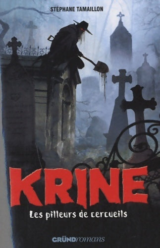 Livrenpoche : Krine Tome I : Les pilleurs de cercueils - Stéphane Tamaillon - Livre