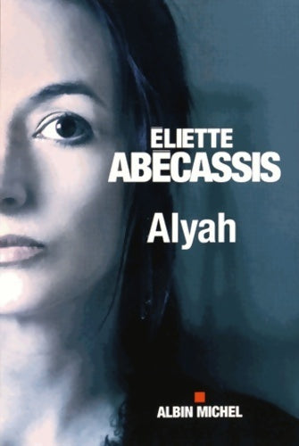 Livrenpoche : Alyah - Eliette Abécassis - Livre