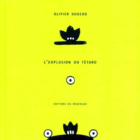 Livrenpoche : L'explosion du têtard - Olivier Douzou - Livre