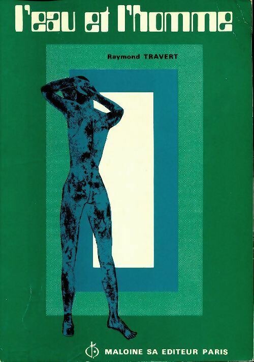 Livrenpoche : L'eau et l'homme - Raymond Travert - Livre