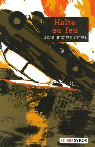 Livrenpoche : Halte au feu - Jean-Hugues Oppel - Livre
