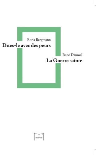Livrenpoche : Dites-le avec des peurs / La Guerre sainte - René Daumal, Boris Bergmann - Livre