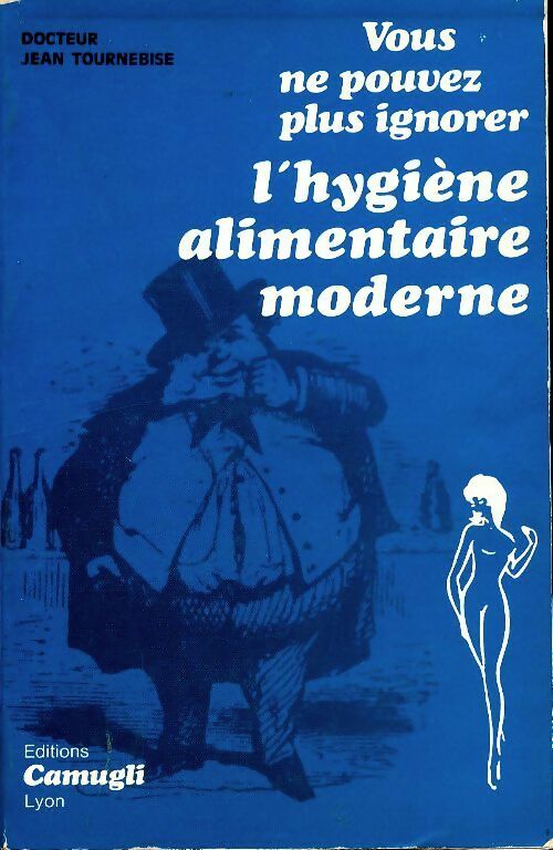 Livrenpoche : Vous ne pouvez plus ignorer l'hygiène alimentaire moderne - Jean Docteur Tournebise - Livre
